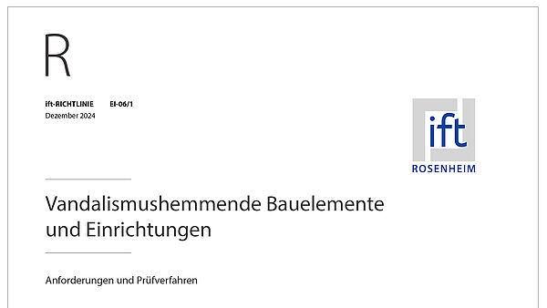 Neue ift-Richtlinie EI-06/1 definiert Anforderungen, Prüfungen und Nachweise